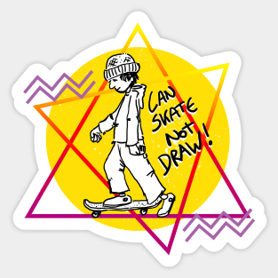 Can Skate Not Draw new#4 Sticker